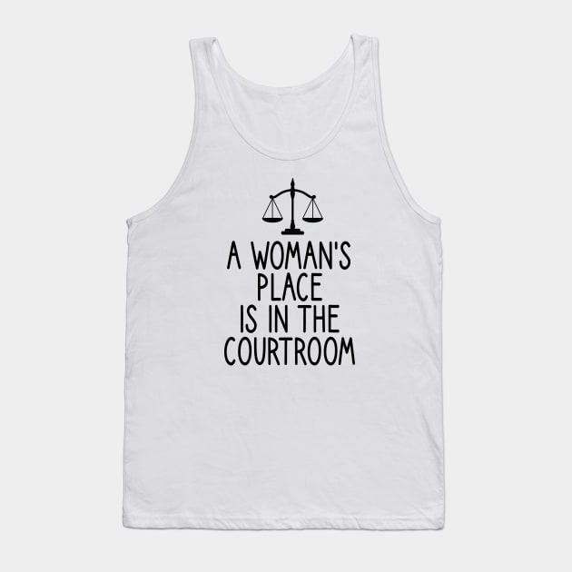 a woman's place is in the courtroom : Lawyer Gift- lawyer life - Law School - Law Student - Law - Graduate School - Bar Exam Gift - Graphic Tee Funny Cute Law Lawyer Attorney vintage style Tank Top by First look